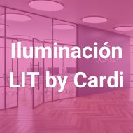 Iluminación LIT by Cardi